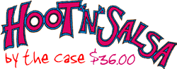 HOOT'N'SALSA by the case for $36.00